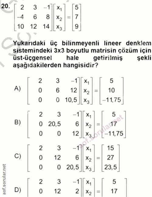 20. soru: 2 3 -11 x, [5 -4 6 4 6- 8 10 12 14]|X3. Yukarıdaki üç bilinmeyenli lineer denklem sistemindeki 3x3 boyutlu matrisin ç…