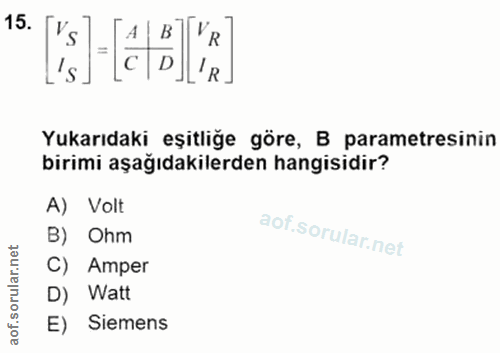 15. soru: 1 Ce] (el]'a] Yukarıdaki eşitliğe göre, B parametresinin birimi aşağıdakilerden hangisidir? A) Volt B) Ohm C) Amper D…
