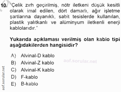 10. soru: "Çelik zırh geçirilmiş, nötr iletkeni düşük kesitli olarak imal edilen, dört damarlı, ağır işletme şartlarına dayanık…