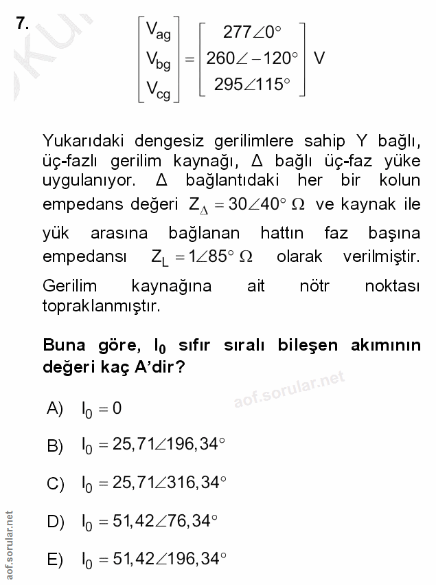7. soru: Vag 277 <0° Vog 260Z-120° V Vcg_ 295<115° Yukarıdaki dengesiz gerilimlere sahip Y bağlı, üç-fazlı gerilim kaynağı, A…