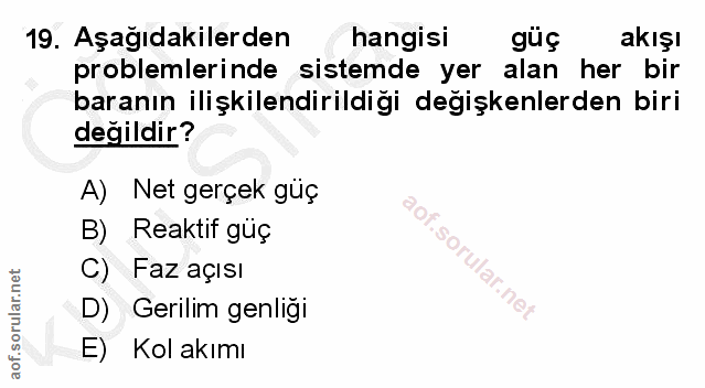 19. soru: Aşağıdakilerden hangisi güç akışı problemlerinde sistemde yer alan her bir baranın ilişkilendirildigi degişkenlerden…