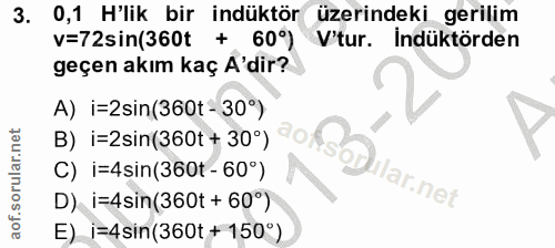 3. soru: 0,1 H'lik bir indüktör üzerindeki gerilim v=72sin(360t + 60°) Vitur. Indüktörden geçen akım kaç A'dir? A) i=2sin(360t…