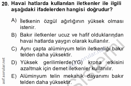 20. soru: Havai hatlarda kullanılan iletkenler ile ilgili aşağıdaki ifadelerden hangisi doğrudur? A) İletkenin özgül ağırlığını…