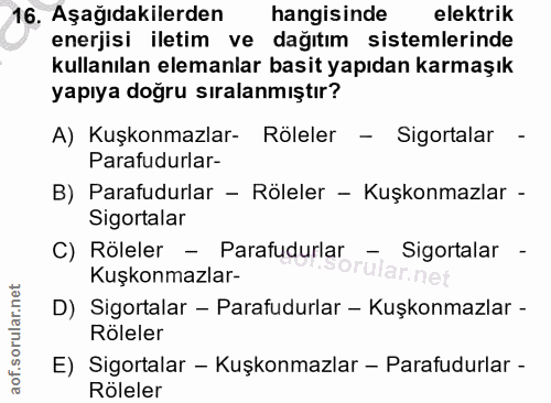 16. soru: Aşağıdakilerden hangisinde elektrik enerjisi iletim ve dağıtım sistemlerinde kullanılan elemanlar basit yapıdan karma…