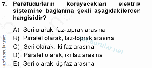 7. soru: Parafudurların koruyacakları elektrik sistemine bağlanma şekli aşağıdakilerden hangisidir? A) Seri olarak, faz-toprak…