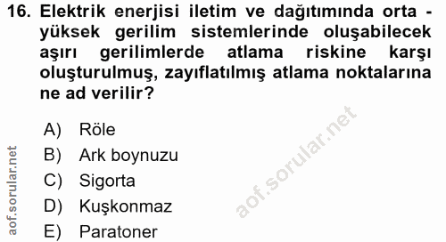 16. soru: Elektrik enerjisi iletim ve dağıtımında orta - yüksek gerilim sistemlerinde oluşabilecek aşırı gerilimlerde atlama ri…