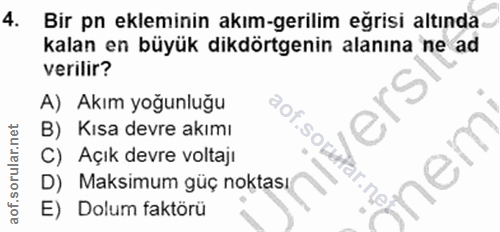 4. soru: Bir pn ekleminin akım-gerilim eğrisi altında kalan en büyük dikdörtgenin alanına ne ad verilir? A) Akım yoğunluğu ers…
