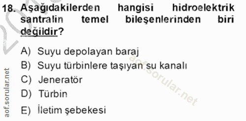 18. soru: Aşağıdakilerden hangisi hidroelektrik santralin temel bilesenlerinden biri değildir? A) Suyu depolayan baraj B) Suyu…