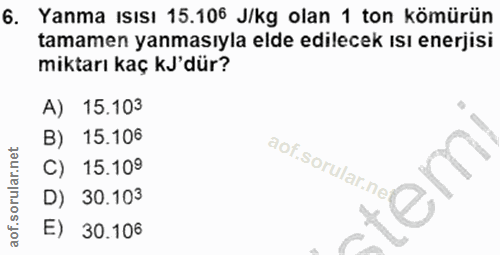 6. soru: Yanma Isısı 15.106 J/kg olan 1 ton kömürün tamamen yanmasıyla elde edilecek ısı enerjisi miktarı kaç kJ'dür? A) 15.10…