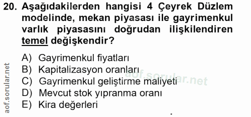 20. soru: Aşağıdakilerden hangisi 4 Çeyrek Düzlem modelinde, mekan piyasası ile gayrimenkul varlık piyasasını doğrudan ilişkile…