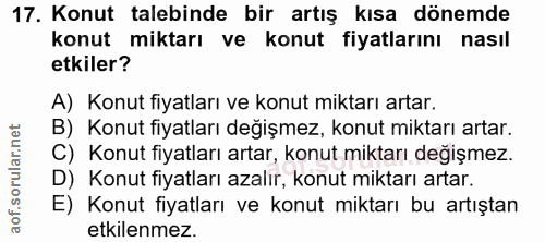 17. soru: Konut talebinde bir artış kısa dönemde konut miktarı ve konut fiyatlarını nasıl etkiler? A) Konut fiyatları ve konut…