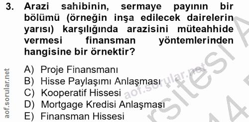 3. soru: Arazi sahibinin, sermaye payının bir bölümü (örneğin inşa edilecek dairelerin yarısı) karşılığında arazisini müteahhi…