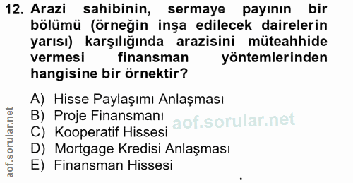12. soru: Arazi sahibinin, sermaye payının bir bölümü (örneğin inşa edilecek dairelerin yarısı) karşılığında arazisini müteahhi…