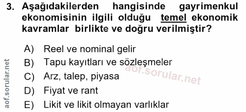 3. soru: Aşağıdakilerden hangisinde gayrimenkul ekonomisinin ilgili olduğu temel ekonomik kavramlar birlikte ve doğru verilmiş…