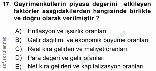17. soru: Gayrimenkullerin piyasa değerini etkileyen faktörler aşağıdakilerden hangisinde birlikte ve doğru olarak verilmiştir…