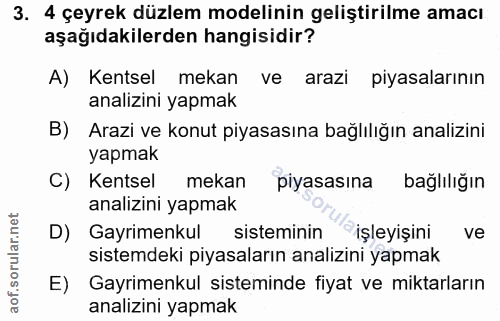 3. soru: 4 çeyrek düzlem modelinin geliştirilme amacı aşağıdakilerden hangisidir? A) Kentsel mekan ve arazi piyasalarının anal…