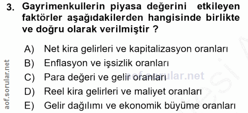 3. soru: Gayrimenkullerin piyasa değerini etkileyen faktörler aşağıdakilerden hangisinde birlikte ve doğru olarak verilmiştir…