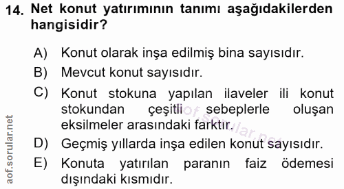14. soru: Net konut yatırımının tanımı aşağıdakilerden hangisidir? A) Konut olarak inşa edilmiş bina sayısıdır. B) Mevcut konut…