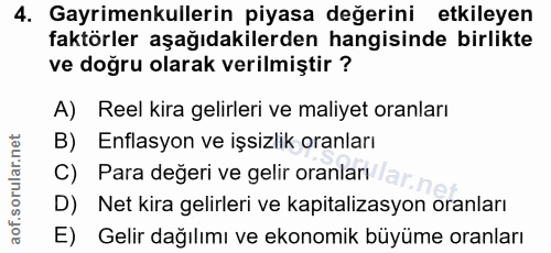 4. soru: Gayrimenkullerin piyasa değerini etkileyen faktörler aşağıdakilerden hangisinde birlikte ve doğru olarak verilmiştir…