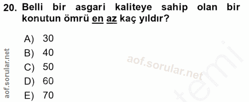 20. soru: Belli bir asgari kaliteye sahip olan bir konutun ömrü en az kaç yıldır? A) 30 B) 40 aof.sorular.nef C) 50 D) 60 E) 70