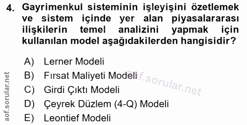 4. soru: Gayrimenkul sisteminin işleyişini özetlemek ve sistem içinde yer alan piyasalararası ilişkilerin temel analizini yapm…