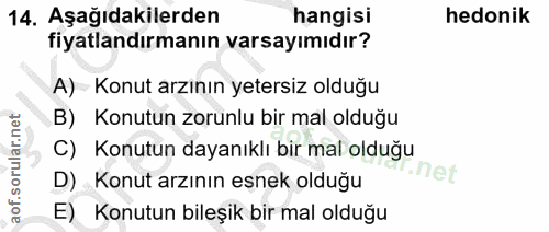 14. soru: Aşağıdakilerden hangisi hedonik fiyatlandırmanın varsayımıdır? A) Konut arzının yetersiz olduğu Konutun zorunlu bir m…