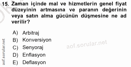 15. soru: Zaman içinde mal ve hizmetlerin genel fiyat düzeyinin artmasına ve paranın değerinin veya satın alma gücünün düşmesin…