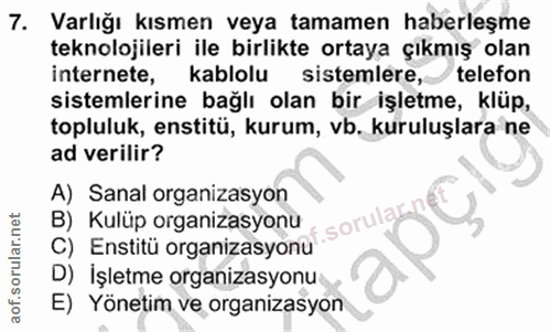 7. soru: Varlığı kısmen veya tamamen haberleşme teknolojileri ile birlikte ortaya çıkmış olan internete, kablolu sistemlere, t…