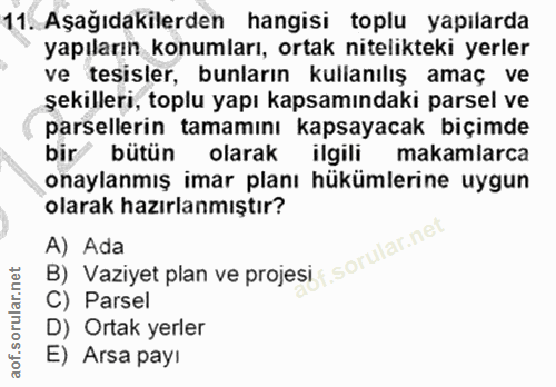 11. soru: Aşağıdakilerden hangisi toplu yapılarda yapıların konumları, ortak nitelikteki yerler ve tesisler, bunların kullanılı…