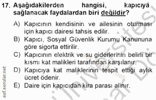 17. soru: Aşağıdakilerden hangisi, kapıcıya sağlanacak faydalardan biri değildir? A) Kapıcının kendisinin ve ailesinin oturması…