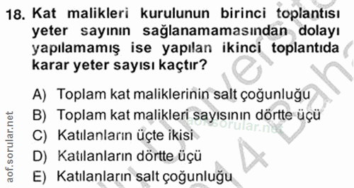 18. soru: Kat malikleri kurulunun birinci toplantısı yeter sayının sağlanamamasından dolayı yapılamamış ise yapılan ikinci topl…