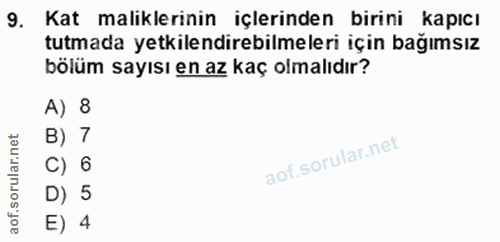 9. soru: Kat maliklerinin içlerinden birini kapıcı tutmada yetkilendirebilmeleri için bağımsız bölüm sayısı en az kaç olmalıdı…