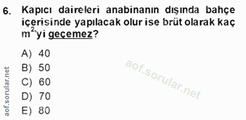 6. soru: Kapıcı daireleri anabinanın dışında bahçe içerısinde yapılacak olur ise brüt olarak kaç m'yi geçemez? A) 40 B) 50 C)…