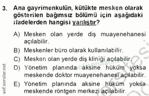 3. soru: Ana gayrimenkulün, kütükte mesken olarak gösterilen bağımsız bölümü için aşağıdaki ifadelerden hangisi yanlıştır? A)…