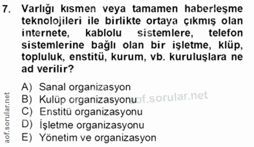 7. soru: Varlığı kısmen veya tamamen haberleşme teknolojileri ile birlikte ortaya çıkmış olan internete, kablolu sistemlere, t…