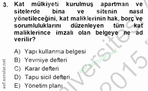 3. soru: Kat mülkiyeti kurulmuş apartman ve Sitelerde bina ve sitenin nasıl yönetileceğini, kat maliklerinin hak, borç ve soru…