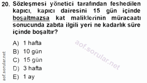 20. soru: Sözleşmesi yönetici tarafından feshedilen kapıcı, kapıcı dairesini 15 gün içinde boşaltmazsa kat maliklerinin müracaa…
