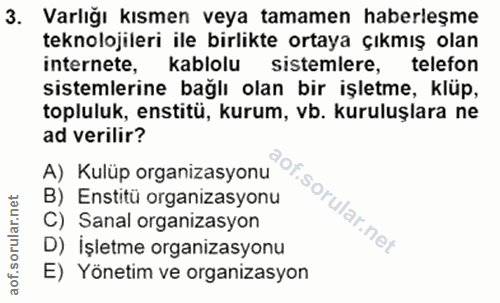 3. soru: Varlığı kısmen veya tamamen haberleşme teknolojileri ile birlikte ortaya çıkmış olan internete, kablolu sistemlere, t…