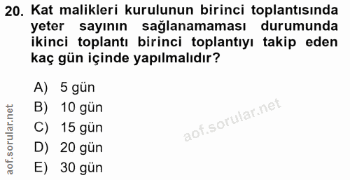 20. soru: Kat malikleri kurulunun birinci toplantısında yeter sayının saglanamaması durumunda ikinci toplantı birinci toplantıy…