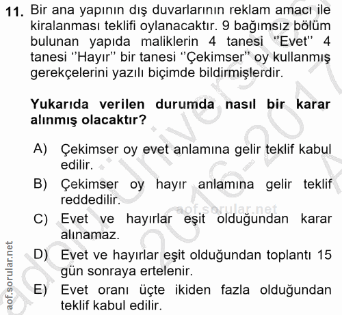 11. soru: Bir ana yapının dış duvarlarının reklam amacı ile kiralanması teklifi oylanacaktır. 9 bağımsız bölüm bulunan yapıda m…
