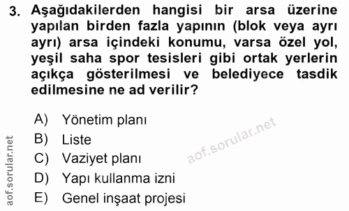 3. soru: Aşağıdakilerden hangisi bir arsa üzerine yapılan birden fazla yapının (blok veya ayrı ayrı) arsa içindeki konumu, var…