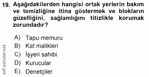 19. soru: Aşağıdakilerden hangisi ortak yerlerin bakım ve temizliğine itina göstermek ve blokların güzelliğini, sağlamlığını ti…