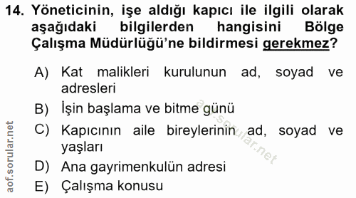 14. soru: Yöneticinin, işe aldığı kapıcı ile ilgili olarak aşağıdakı bilgilerden hangisini Bölge Çalışma Müdürlüğü'ne bildirmes…