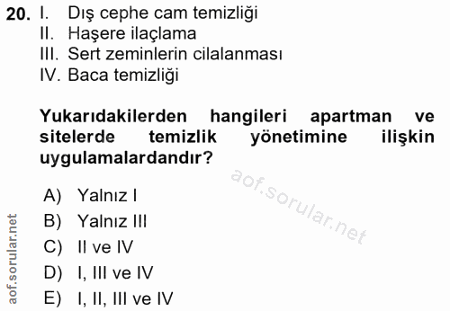 20. soru: 1. Dış cephe cam temizliği II. Haşere ilaçlama III. Sert zeminlerin cilalanması IV. Baca temizliği Yukarıdakilerden h…