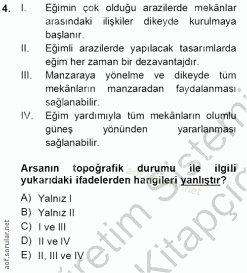 4. soru: l. Eğimin çok olduğu arazilerde mekânlar arasındaki ilişkiler dikeyde kurulmaya başlanır. Eğimli arazilerde yapılacak…