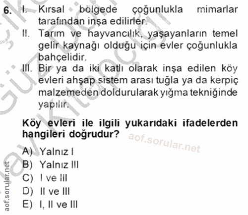 6. soru: Kırsal • bölgede çoğunlukla mimarlar tarafından inşa edilirler. II. Tarım ve hayvancılık, yaşayanların temel gelir ka…