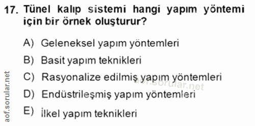 17. soru: Tünel kalıp sistemi hangi yapım yöntemi için bir örnek oluşturur? A) Geleneksel yapım yöntemleri B) Basit yapım tekni…
