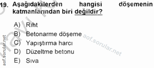 19. soru: Aşağıdakilerden hangisi döşemenin katmanlarından biri değildir? B) Betonarme döşeme aof sorularnes A) Riht C) Yapıştı…