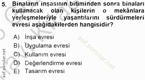 5. soru: Binaların inşasının bitiminden sonra binaları kullanacak Olan kişılerin o mekânlara yerleşmelerıyle yaşantılarını sur…