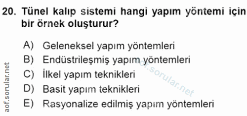 20. soru: Tünel kalıp sistemi hangi yapım yöntemi için bir örnek oluşturur? A) Geleneksel yapım yöntemleri B) Endüstrileşmiş ya…